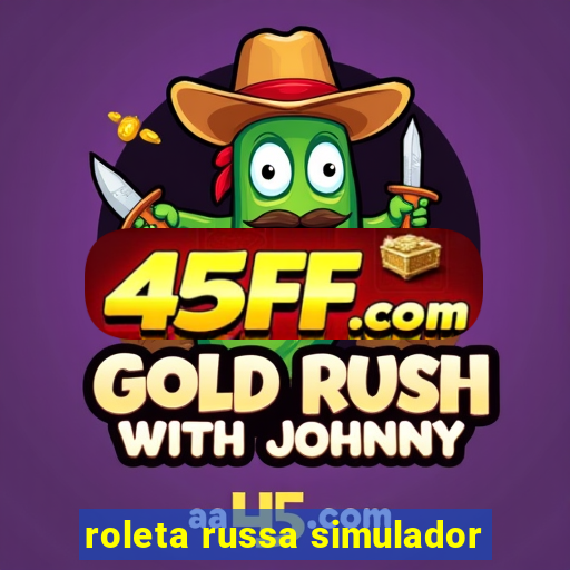 roleta russa simulador